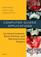کتاب Computer-Guided Applications for Dental Implants, Bone Grafting, and Reconstructive Surgery - نویسنده  Marco   Rinaldi