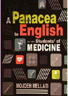 کتاب A Panacea to English for the Students of   Medicine-نویسندهMojdeh Mellati 