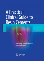 کتاب A Practical Clinical Guide to Resin Cements 2015 _ تألیف Michelle Sunico-Segarra - Armin Segarra