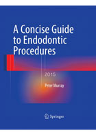 کتاب A Concise Guide to Endodontics Procedures -  نویسنده   Peter Murray 