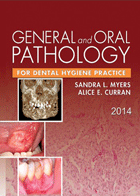 کتاب General and Oral Pathology for Dental Hygiene Practice 2014-نویسنده Sandra  L Myers