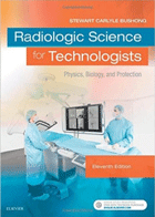 کتاب Radiologic Science for Technologists -  Physics, Biology, and Protection-نویسنده Stewart C  Bushong
