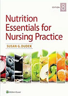 کتاب Nutrition Essentials for Nursing Practice | اصول تغذیه برای پرستاری ویراست هشتم 2017-نویسنده Susan Dudek