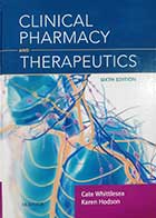 کتاب دست دوم CLINICAL PHARMACY AND THERAPEUTICS Sexth edition Cate whittlesea -  کاملا نو